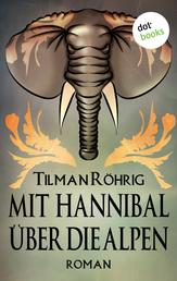 Mit Hannibal über die Alpen - Roman