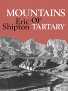 Eric Shipton: Mountains of Tartary 