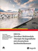 Yulia Golub: DELTA - Dresdner Multimodale Therapie für Jugendliche mit chronischem Suchtmittelkonsum 