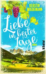 Liebe in bester Lage - Ein sommerlicher Liebesroman in Südtirol