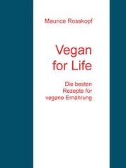 Vegan for Life - Die besten Rezepte für vegane Ernährung