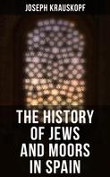 Joseph Krauskopf: The History of Jews and Moors in Spain 