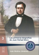 Iván Molina: Las primeras biografías de Juan Rafael Mora 
