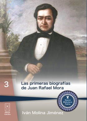 Las primeras biografías de Juan Rafael Mora