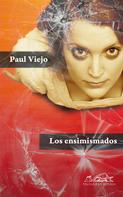 Paul Viejo: Los ensimismados (Una autobiografía confusa) 