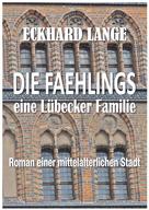 Eckhard Lange: Die Faehlings - eine Lübecker Familie ★★