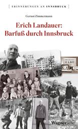 Erich Landauer: Barfuß durch Innsbruck