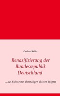 Gerhard Keller: Renazifizierung der Bundesrepublik Deutschland 