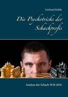 Gerhard Kubik: Die Psychotricks der Schachprofis ★★★★★