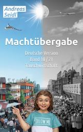 Machtübergabe - Tauschwirtschaft - Band 10/21 Deutsche Version