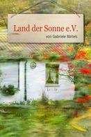 Gabriele Bärtels: Land der Sonne e.V. 