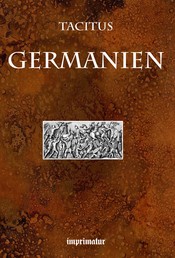 Germanien - Germanernes sæder og skikke omkring vor tidsregnings begyndelse