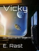 Erich Rast: Vicky 