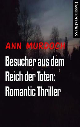 Besucher aus dem Reich der Toten: Romantic Thriller