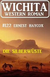 Die Silberwüste: Wichita Western Roman 122