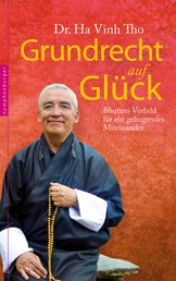 Grundrecht auf Glück - Bhutans Vorbild für ein gelingendes Miteinander
