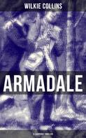 Wilkie Collins: Armadale (A Suspense Thriller) 