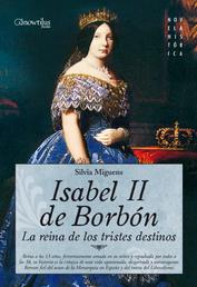Isabel II de Borbón - La reina de los tristes destinos