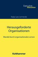Katja Lass-Lennecke: Herausgeforderte Organisationen 