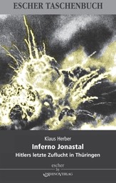 Inferno Jonastal - Hitlers letzte Zuflucht in Thüringen