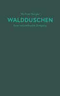 Wolfram Renger: Waldduschen 