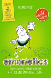 emonetics - Techniken und Geschichten für mehr mentale und emotionale Kraft