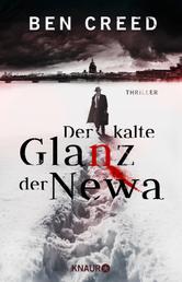 Der kalte Glanz der Newa - Thriller | Der erste Fall für Leutnant Revol Rossel