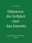 Peter Fechner: Odysseus, die Irrfahrt und das Jenseits 