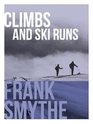 Frank Smythe: Climbs and Ski Runs 