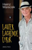 Heinz Marecek: Lauter lachende Lyrik 