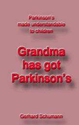 Grandma has got Parkinson´s - Parkinson´s made understandable to children