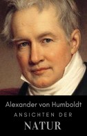 Alexander von Humboldt: Alexander von Humboldt - Ansichten der Natur 