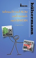 Irene Hülsermann: Sehnsucht nach Rom und Heimweh nach Bayern 