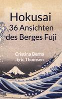 Cristina Berna: Hokusai 36 Ansichten des Berges Fuji 
