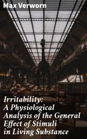Max Verworn: Irritability: A Physiological Analysis of the General Effect of Stimuli in Living Substance 