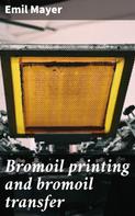 Emil Mayer: Bromoil printing and bromoil transfer 