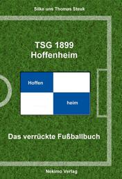 TSG 1899 Hoffenheim - Das verrückte Fußballbuch