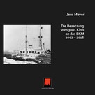 Jens Meyer: Die Besatzung vom 3001 Kino an das BKM 2002 - 2016 