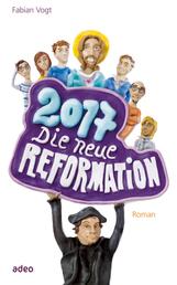 2017 - Die neue Reformation - Roman.