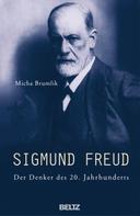 Micha Brumlik: Sigmund Freud 