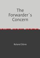 Roland Dörre: The Forwarder´s Concern 
