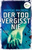 Andreas Hultberg: Der Tod vergisst nie ★★★