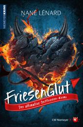 FriesenGlut - Der ultimative Ostfriesen-Krimi