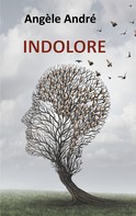 Angèle André: Indolore 