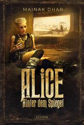 HINTER DEM SPIEGEL (Alice im Totenland 2) - Roman