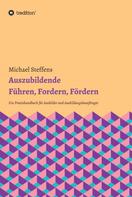 Michael Steffens: Auszubildende Führen, Fordern, Fördern 