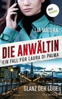 Lia Matera: Die Anwältin - Glanz der Lüge: Ein Fall für Laura Di Palma 1 ★★★★