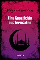 Edgar Allan Poe: Eine Geschichte aus Jerusalem 
