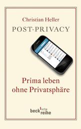 Post-Privacy - Prima leben ohne Privatsphäre