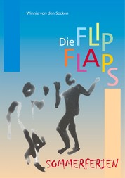 Die FlipFlaps - Sommerferien - Band 1